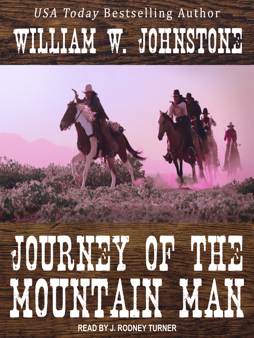 Title details for Journey of the Mountain Man by William W. Johnstone - Available